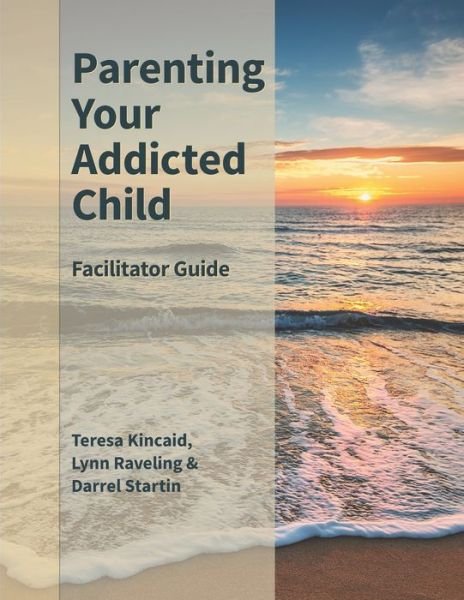 Cover for Lynn Raveling · Parenting Your Addicted Child (Paperback Book) (2020)