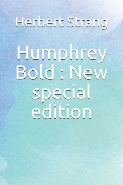 Cover for Herbert Strang · Humphrey Bold New special edition (Taschenbuch) (2019)