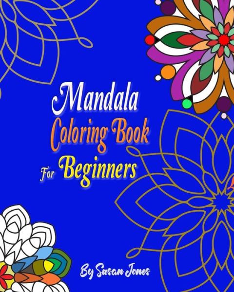 Cover for Susan Jones · Mandala Coloring Book for Beginners (Paperback Book) (2019)