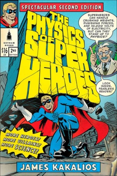 Cover for James Kakalios · The Physics of Superheroes: Spectacular Second Edition (Hardcover Book) (2009)