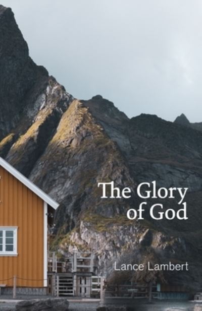 Cover for Lance Lambert · Glory of God (Book) (2023)