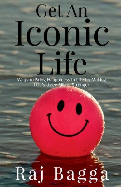 Cover for Raj Bagga · Get an Iconic Life (Paperback Book) (2021)