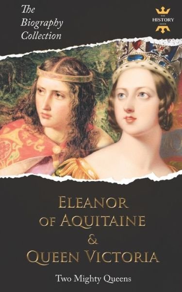 Cover for The History Hour · Eleanor of Aquitaine &amp; Queen Victoria (Paperback Book) (2019)