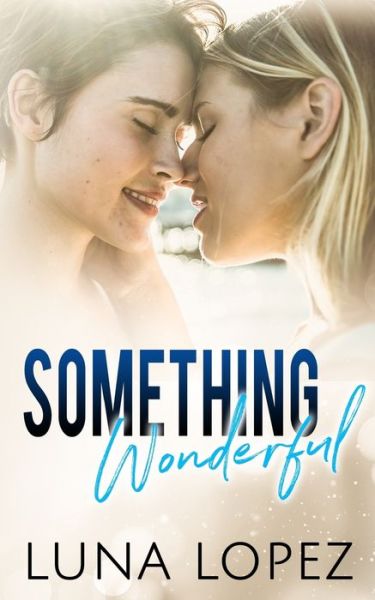 Cover for Luna Lopez · Something Wonderful (Bok) (2020)