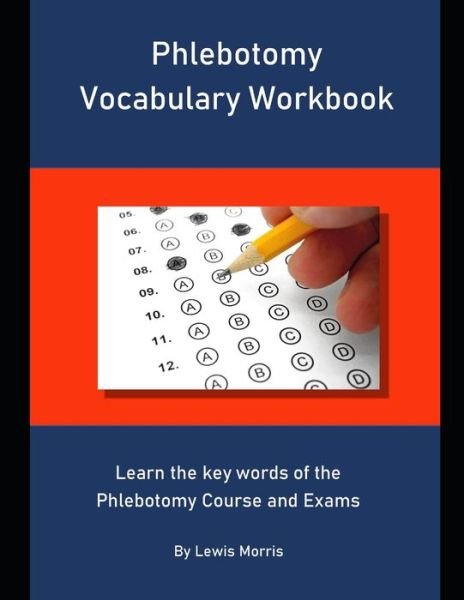 Cover for Lewis Morris · Phlebotomy Vocabulary Workbook : Learn the key words of the Phlebotomy Course and Exams (Pocketbok) (2019)