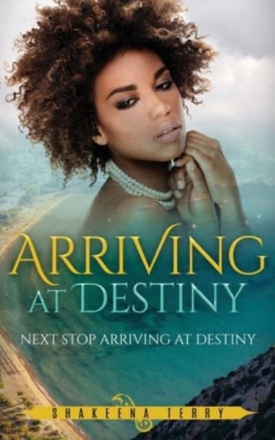 Cover for Shakeena M Terry · Arriving at Destiny (Paperback Book) (2020)