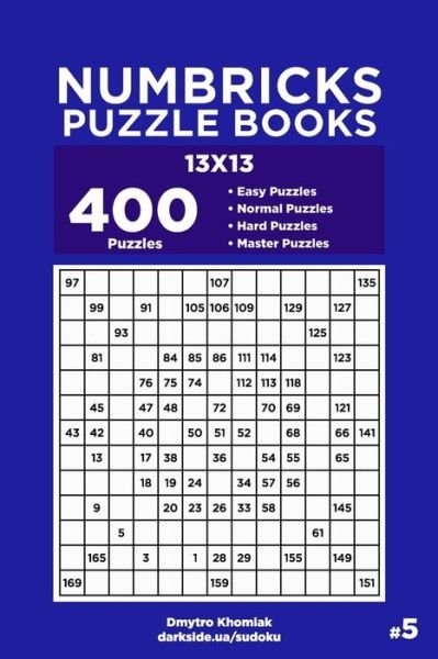 Cover for Dart Veider · Numbricks Puzzle Books - 400 Easy to Master Puzzles 13x13 (Volume 5) (Paperback Book) (2019)