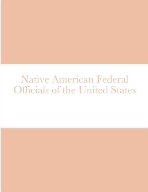 Cover for Bob Navarro · Native American Federal Officials of the United States (Paperback Book) (2020)
