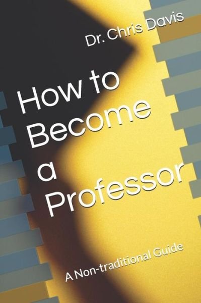Cover for Chris Davis · How to Become a Professor (Paperback Bog) (2018)