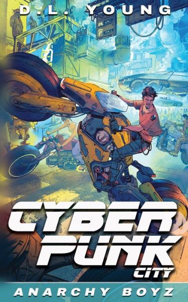 Cyberpunk City Book Two - D.L. Young - Books - Concordia Professional Services, LLC - 9781734652215 - August 1, 2022