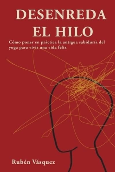 Cover for RubÃ©n VÃ¡squez · Desenreda el hilo (Pocketbok) (2021)