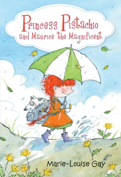 Cover for Marie-Louise Gay · Princess Pistachio and Maurice the Magnificent - Princess Pistachio (Hardcover Book) (2017)