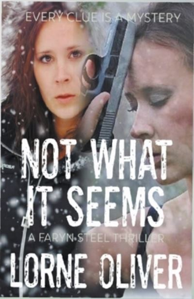 Not What it Seems - Lorne Oliver - Books - Draft2digital - 9781777178215 - May 30, 2020