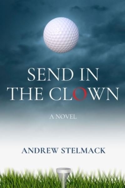 Cover for Andrew Stelmack · Send in the Clown (Buch) (2022)