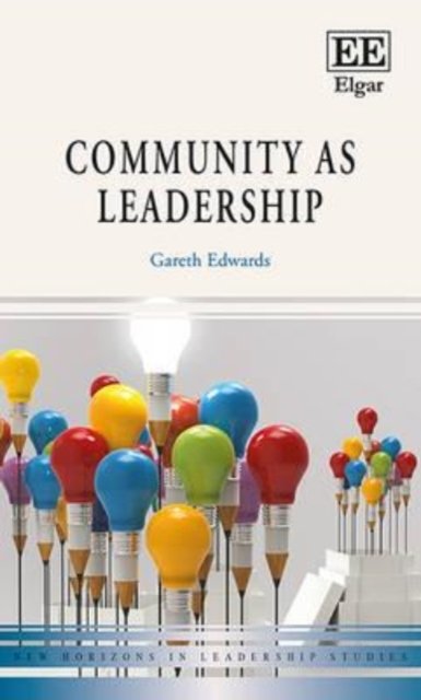Cover for Gareth Edwards · Community as Leadership - New Horizons in Leadership Studies series (Gebundenes Buch) (2015)