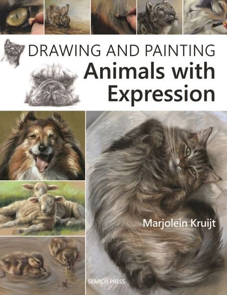 Drawing and Painting Animals with Expression - Marjolein Kruijt - Kirjat - Search Press Ltd - 9781782213215 - keskiviikko 19. lokakuuta 2016