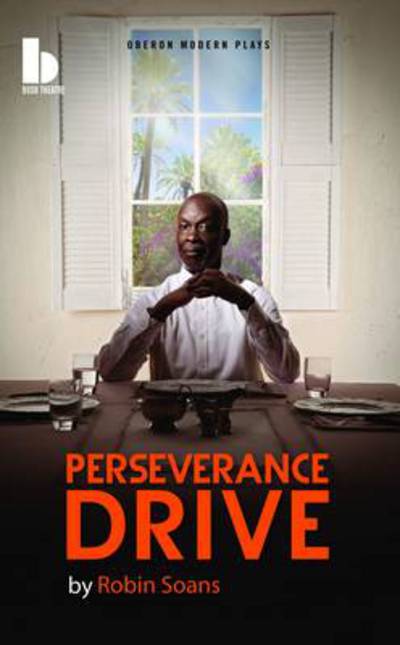 Perseverance Drive - Oberon Modern Plays - Soans, Robin (Author) - Books - Bloomsbury Publishing PLC - 9781783191215 - July 1, 2014