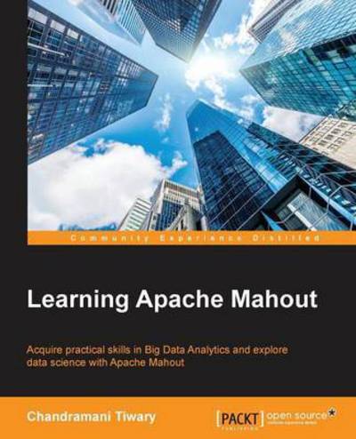 Cover for Chandramani Tiwary · Learning Apache Mahout (Paperback Book) [Ed edition] (2015)
