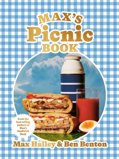 Max’s Picnic Book: An Ode to the Art of Eating Outdoors, From the Authors of Max’s Sandwich Book - Max Halley - Books - Hardie Grant Books (UK) - 9781784884215 - March 18, 2021