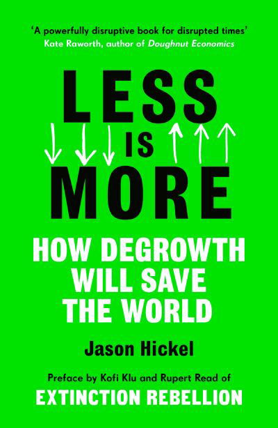 Cover for Jason Hickel · Less is More: How Degrowth Will Save the World (Paperback Book) (2021)