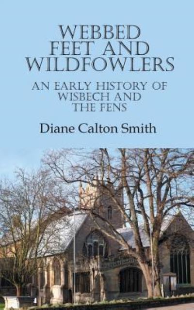 Cover for Diane Calton Smith · Webbed Feet and Wildfowlers (Paperback Book) (2017)