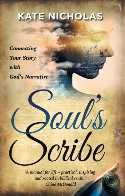 Cover for Kate Nicholas · Soul's Scribe: Connecting your Story with God's Narrative (Paperback Book) (2021)