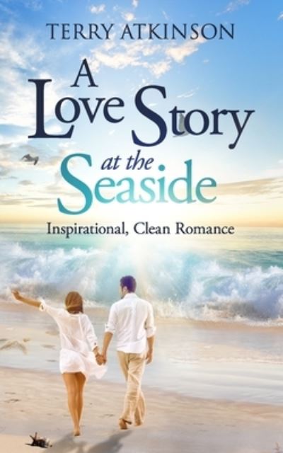 Cover for Terry Atkinson · A Love Story at the Seaside (Paperback Book) (2018)