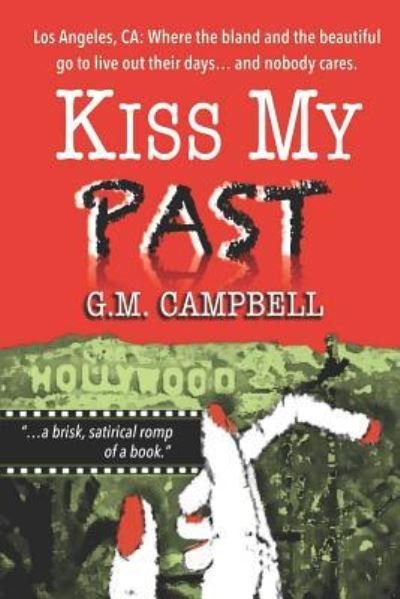 Cover for G M Campbell · Kiss My Past (Pocketbok) (2018)
