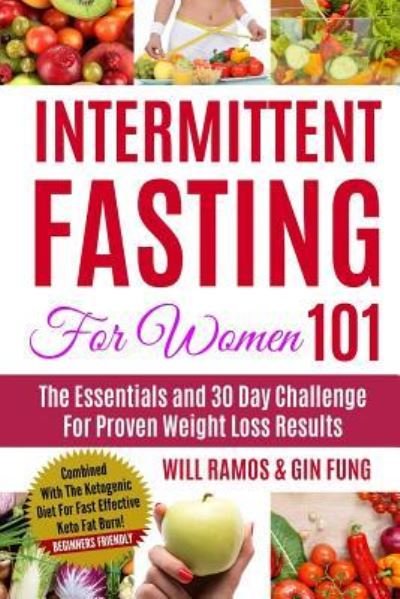 Intermittent Fasting For Women 101 - Gin Fung - Bücher - Independently Published - 9781793327215 - 7. Januar 2019