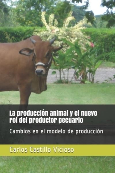 Cover for Lilliam Virginia Pena Amador · La produccion animal y el nuevo rol del productor pecuario (Paperback Book) (2019)