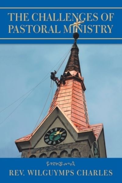 Cover for Rev Wilguymps Charles · The Challenges of Pastoral Ministry (Paperback Book) (2019)