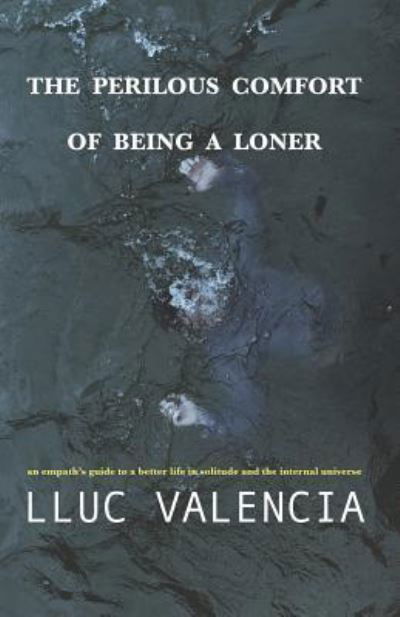 Cover for Lluc Valencia · The Perilous Comfort of Being a Loner (Taschenbuch) (2019)