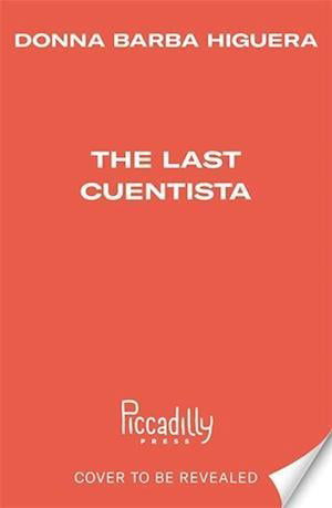 Cover for Donna Barba Higuera · The Last Cuentista: Winner of the Newbery Medal (Paperback Book) (2022)
