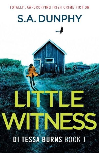 Cover for S a Dunphy · Little Witness: Totally jaw-dropping Irish crime fiction - Di Tessa Burns (Pocketbok) (2024)