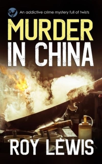 Cover for Roy Lewis · MURDER in CHINA an Addictive Crime Mystery Full of Twists (Buch) (2022)