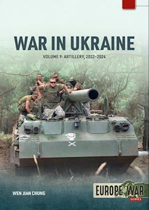 Cover for Wen Jian Chung · War in Ukraine Volume 9: Soviet-Designed Artillery Systems, 2022-2024 - Europe@War (Paperback Book) (2025)