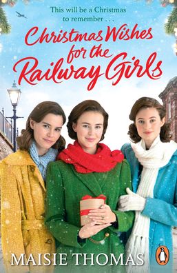 Cover for Maisie Thomas · Christmas Wishes for the Railway Girls: The new feel-good and festive WW2 historical fiction (The Railway Girls Series, 8) (Paperback Book) (2023)