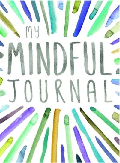 My Mindful Journal - Trigger Publishing - Książki - Trigger Publishing - 9781837964215 - 15 października 2020