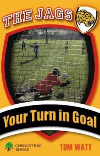 Cover for Tom Watt · Your Turn in Goal - The Jags (Paperback Book) (2018)