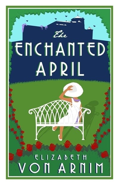 The Enchanted April - Alma Classics Evergreens - Elizabeth von Arnim - Boeken - Alma Books Ltd - 9781847497215 - 26 april 2018