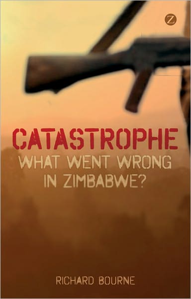 Cover for Richard Bourne · Catastrophe: What Went Wrong in Zimbabwe? (Paperback Book) (2011)