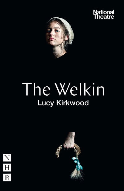 The Welkin (NHB Modern Plays) - Lucy Kirkwood - Books - Nick Hern Books - 9781848429215 - January 16, 2020