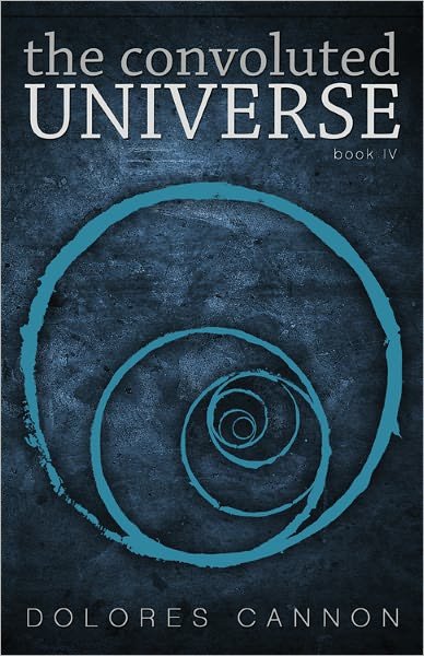 Cover for Cannon, Dolores (Dolores Cannon) · Convoluted Universe: Book Four (Paperback Bog) (2011)