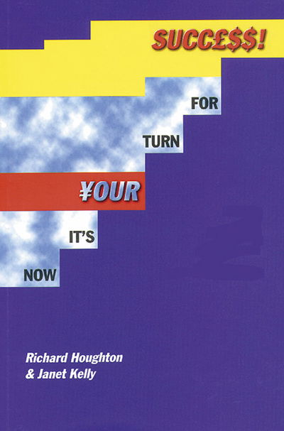 Now It's Your Turn for Success: Training and Motivational Techniques for Direct Sales and Multi-level Marketing - Richard Houghton - Książki - Crown House Publishing - 9781899836215 - 14 października 1998