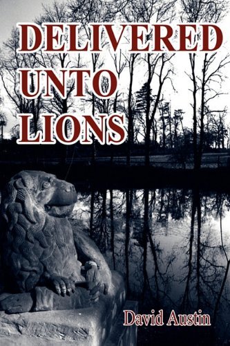 Cover for David Austin · Delivered Unto Lions (Pocketbok) (2010)