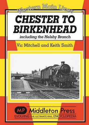 Cover for Vic Mitchell · Chester to Birkenhead: Including the Helsby Branch - Western Main Line (Gebundenes Buch) [UK edition] (2012)