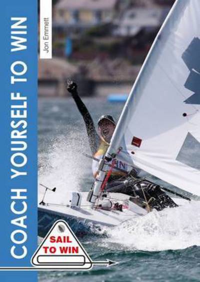 Cover for Jon Emmett · Coach Yourself to Win - Sail to Win (Taschenbuch) (2015)