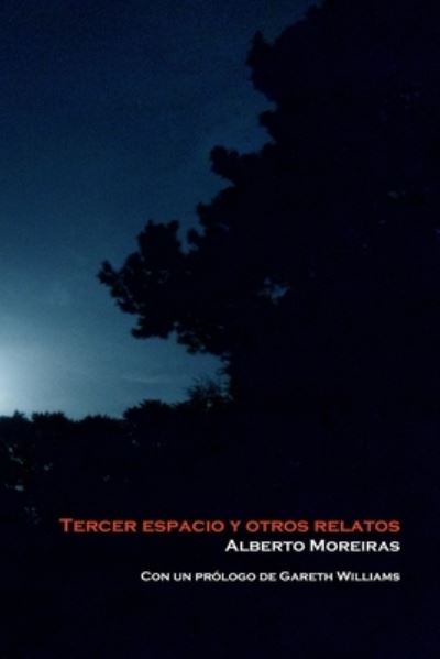 Cover for Alberto Moreiras · Tercer espacio y otros relatos (Paperback Book) (2021)