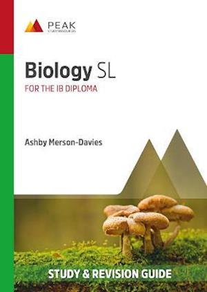 Cover for Ashby Merson-Davies · Biology SL: Study and Revision Guide for the IB Diploma - Peak Study and Revision Guides for the IB Diploma (Paperback Book) (2020)