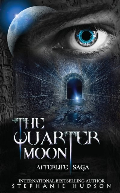 Cover for Stephanie Hudson · The Quarter Moon - Afterlife Saga (Paperback Book) (2020)